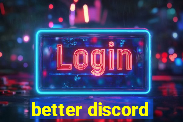 better discord